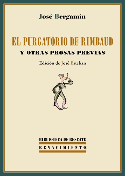 PURGATORIO DE RIMBAUD Y OTRAS PROSAS PREVIAS, EL | 9788484727194 | BERGAMIN, JOSE