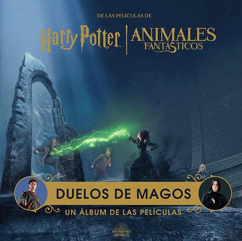 HARRY POTTER / ANIMALES FANTASTICOS : DUELOS DE MAGOS. UN ALBUM DE LAS PELICULAS | 9788467963014 | REVENSON, JODY