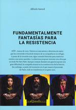 FUNDAMENTALMENTE FANTASIAS PARA LA RESISTENCIA | 9788490414682 | SANZOL, ALFREDO