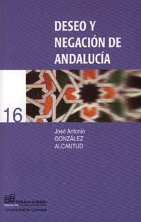 DESEO Y NEGACIÓN EN ANDALUCÍA | 9788433831309 | GONZÁLEZ ALCANTUD, JOSÉ ANTONIO