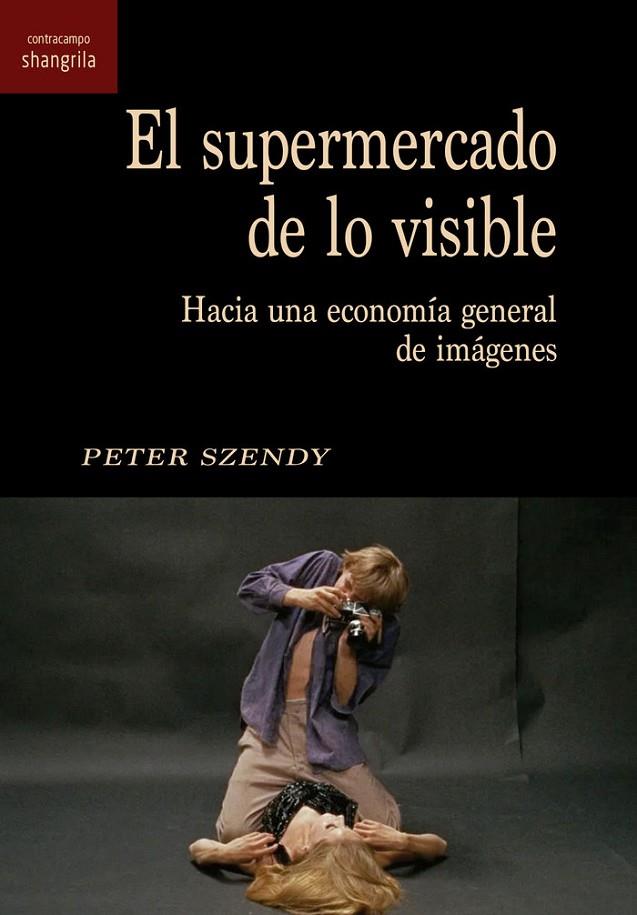SUPERMERCADO DE LO VISIBLE, EL | 9788412352375 | SZENDY, PETER
