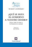¿QUÉ LE HIZO EL GOBIERNO A NUESTRO DINERO? | 9788472097582 | ROTHBARD, MURRAY N.