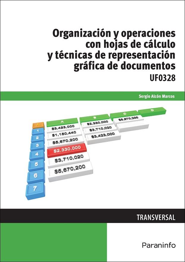 ORGANIZACIÓN Y OPERACIONES CON HOJAS DE CÁLCULO Y TÉCNICAS DE REPRESENTACIÓN GRÁFICA DE DOCUMENTOS | 9788428398589 | ALCON MARCOS, SERGIO