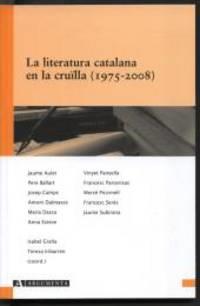 LITERATURA CATALANA EN LA CRUÏLLA (1975-2008), LA | 9788496349872 | AULET, JAUME/BALLART, PERE/CAMPS, JOSEP/DALMASES, ANTONI/DASCA, MARIA/ESTEVE, ANNA/PANYELLA, VINYET/