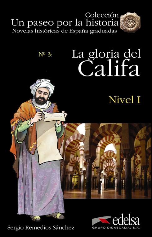 NOVELAS HISTÓRICAS GRADUADAS - LA GLORIA DEL CALIFA | 9788477114703 | REMEDIOS SÁNCHEZ, SERGIO