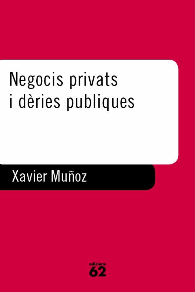 NEGOCIS PRIVATS I DÈRIES PUBLIQUES | 9788429745627 | MUÑOZ, XAVIER