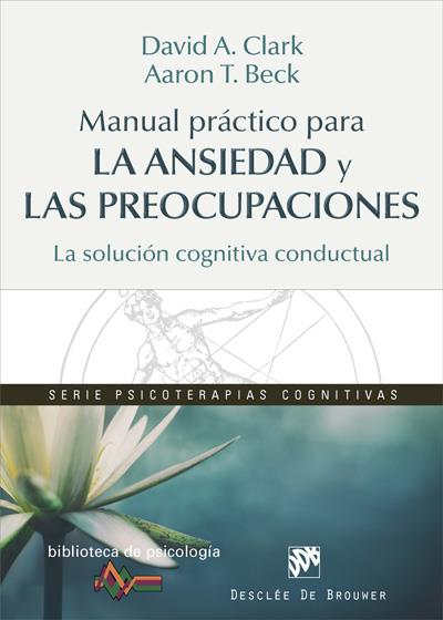 MANUAL PRACTICO PARA LA  ANSIEDAD Y LAS PREOCUPACIONES | 9788433028464 | CLARK, DAVID A.