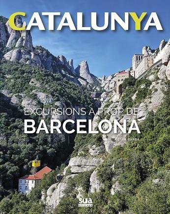 CATALUNYA : EXCURSIONS A PROP DE BARCELONA | 9788482166513 | BARBA, CESAR
