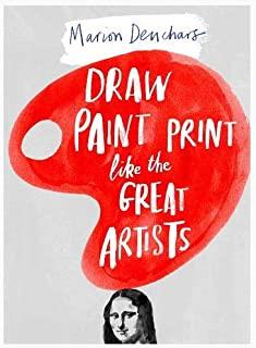 DRAW PAINT PRINT LIKE THE GREAT ARTISTS | 9781780672816 | DEUCHARS, MARION