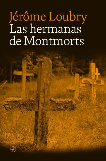 HERMANAS DE MONTMORTS, LAS | 9788418800412 | LOUBRY, JEROME