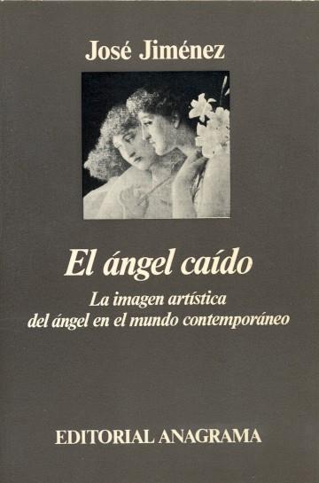ÁNGEL CAÍDO, EL (LA IMAGEN ARTÍSTICA DEL ÁNGEL EN EL MUNDO CONTEMPORÁNEO) | 9788433900685 | JIMÉNEZ, JOSÉ
