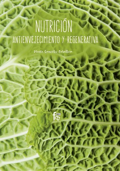 NUTRICIÓN ANTIENVEJECIMIENTO Y REGENERATIVA | 9788493916015 | GONZALEZ CABALLERO, MARTA