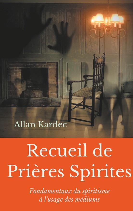 RECUEIL DE PRIERES SPIRITES | 9782322035212 | KARDEC, ALLAN