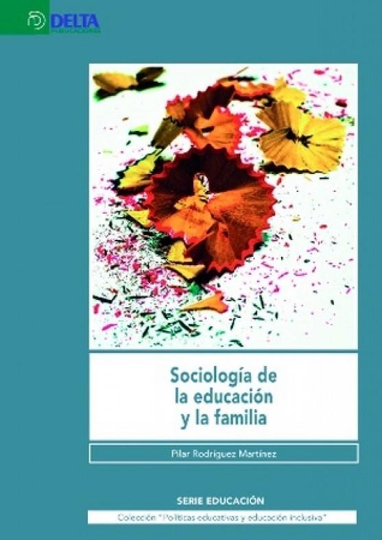 SOCIOLOGIA DE LA EDUCACIÓN Y LA FAMILIA | 9788417526467 | RODRIGUEZ, PILAR