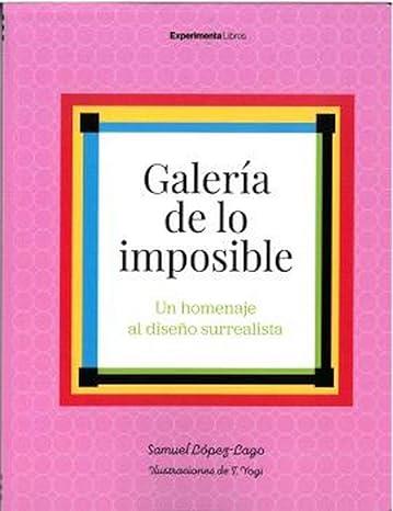 GALERIA DE LO IMPOSIBLE | 9788419555052 | LÓPEZ-LAGO, SAMUEL / YOGI, T.