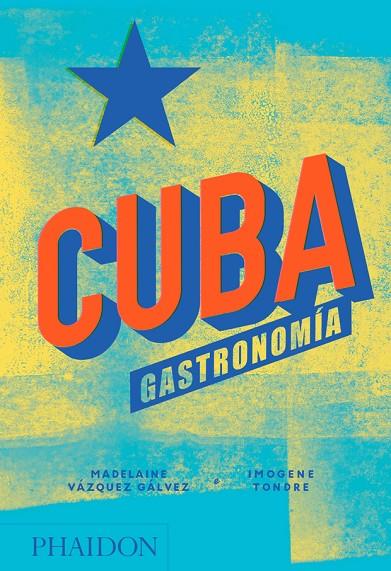 CUBA GASTRONOMIA | 9780714876771 | VAZQUEZ / TONDRE