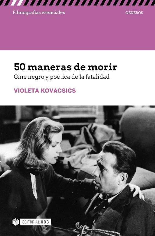 50 MANERAS DE MORIR CINE NEGRO Y POETICA DE LA FATALIDAD | 9788491809418 | KOVACSICS, VIOLETA