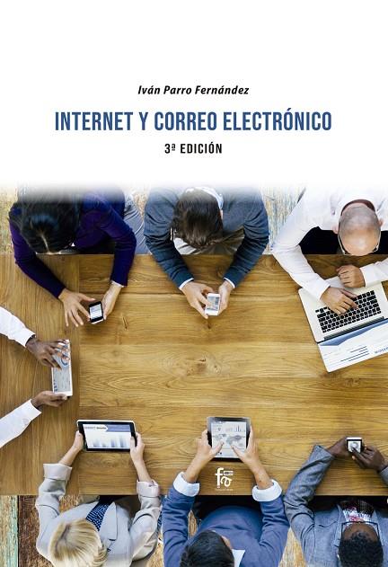 INTERNET Y CORREO ELECTRONICO (3ª EDICIÓN) | 9788418418303 | PARRO FERNANDEZ, IVAN