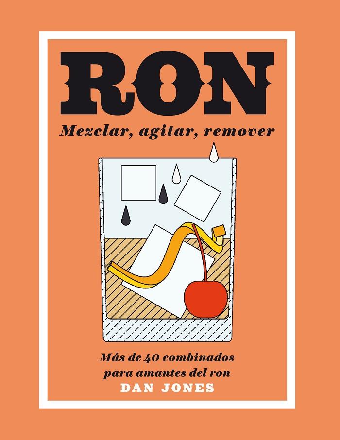 RON : MEZCLAR, AGITAR, REMOVER | 9788416407460 | JONES, DAN