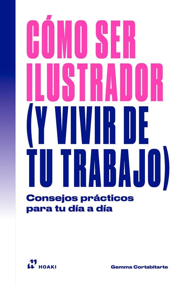 COMO SER ILUSTRADOR (Y VIVIR DE TU TRABAJO) | 9788419220066 | CORTABITARTE, GEMMA