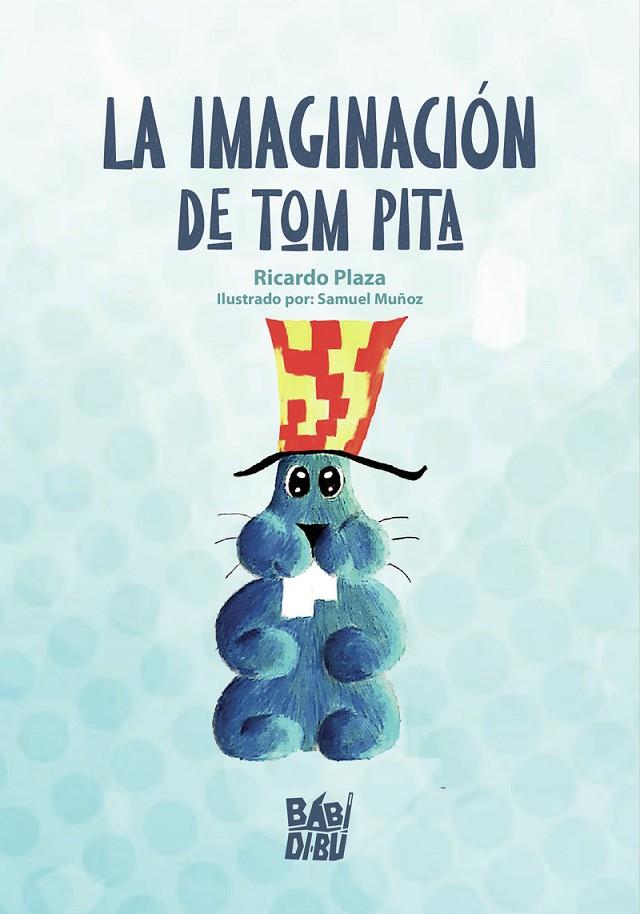 IMAGINACIÓN DE TOM PITA, LA | 9788418499340 | PLAZA, RICARDO