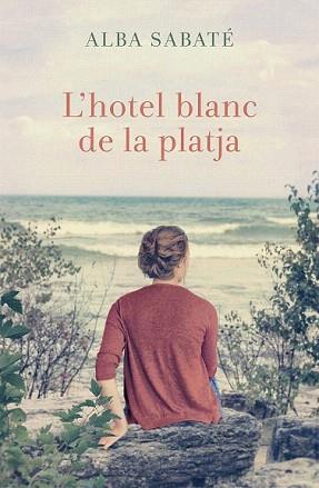 HOTEL BLANC DE LA PLATJA, L' | 9788466420983 | SABATÉ, ALBA