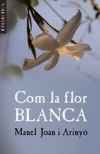 COM LA FLOR BLANCA | 9788429733402 | ARINYÓ, MANUEL JOAN
