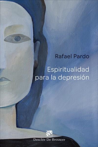 ESPIRITUALIDAD PARA LA DEPRESIÓN | 9788433031549 | PARDO RAFAEL