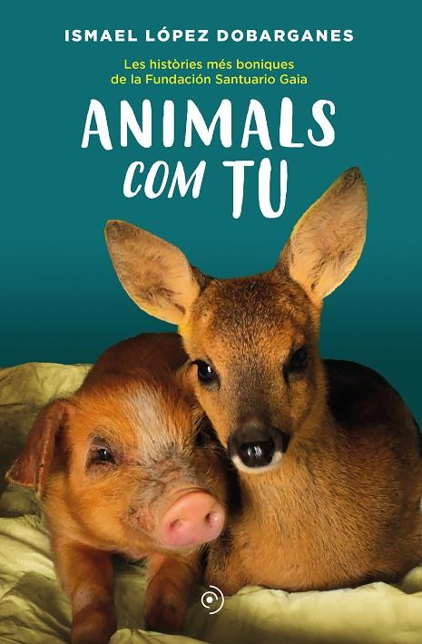 ANIMALS COM TU | 9788418538872 | LOPEZ DOBARGANES, ISMAEL