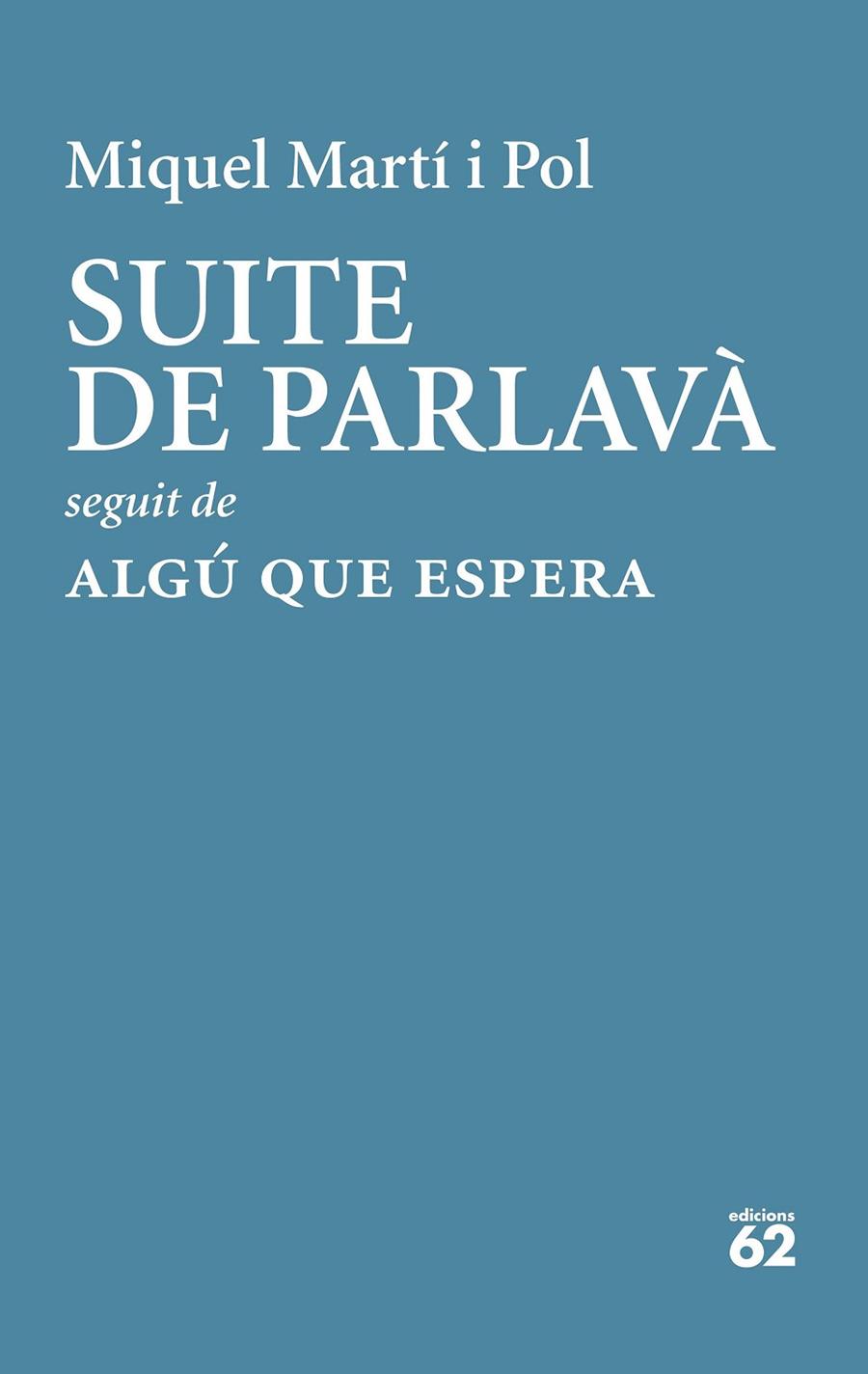 SUITE DE PARLAVÀ, ALGÚ QUE ESPERA | 9788429779189 | MARTÍ I POL, MIQUEL