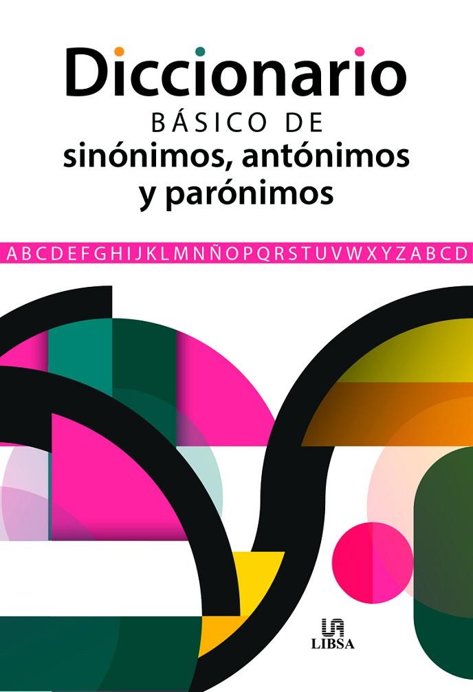 DICCIONARIO BÁSICO DE SINÓNIMOS, ANTÓNIMOS Y PARÓNIMOS | 9788466242875 | EQUIPO EDITORIAL