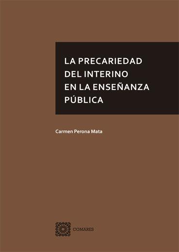 PRECARIEDAD DEL INTERINO EN LA ENSEÑANZA PUBLICA, LA | 9788413691985 | PERONA MATA, CARMEN