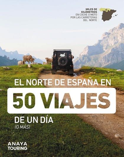NORTE DE ESPAÑA EN 50 VIAJES DE UN DÍA, EL | 9788491586432 | AA.VV