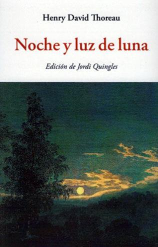 NOCHE Y LUZ DE LUNA | 9788476519967 | THOREAU, HENRY DAVID