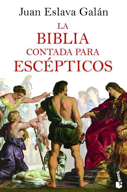 BIBLIA CONTADA PARA ESCÉPTICOS, LA | 9788408227519 | ESLAVA GALÁN, JUAN
