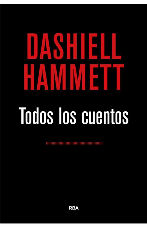 TODOS LOS CUENTOS (HAMMETT) | 9788490567173 | HAMMETT, DASHIELL