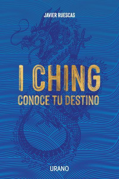I CHING : CONOCE TU DESTINO | 9788418714153 | RUESCAS, JAVIER
