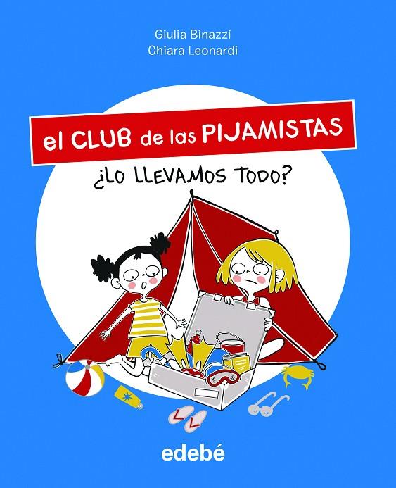 CLUB DE LAS PIJAMISTAS 04, EL. ¿LO LLEVAMOS TODO? | 9788468363738 | BINAZZI, GIULA
