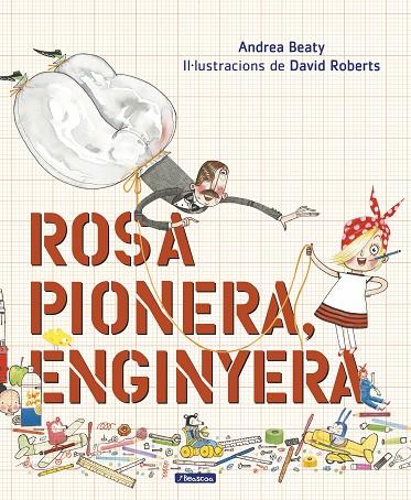 ROSA PIONERA, ENGINYERA | 9788448850975 | BEATY, ANDREA / ROBERTS, DAVID