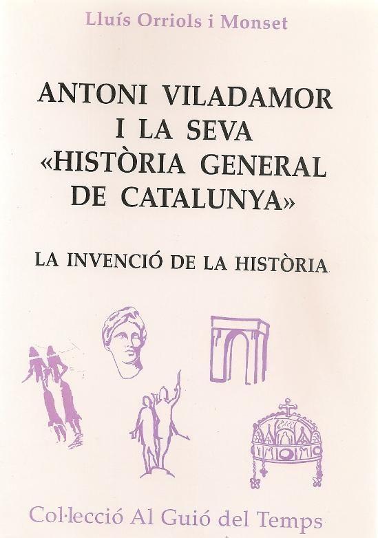 ANTONI VILADAMOR I LA SEVA HISTORIA GENERAL DE CATALUNYA | 9788423206001 | ORRIOLS, LLUIS