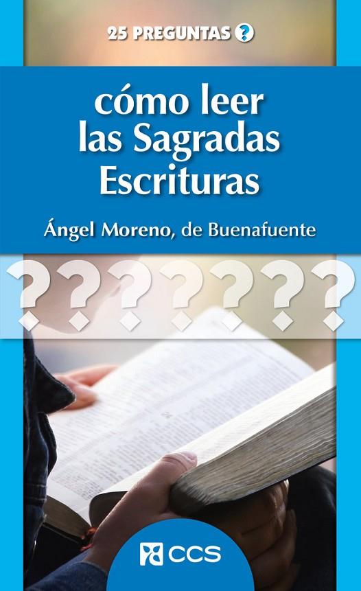COMO LEER LAS SAGRADAS ESCRITURAS | 9788413792101 | MORENO DE BUENAFUENTE, ÁNGEL