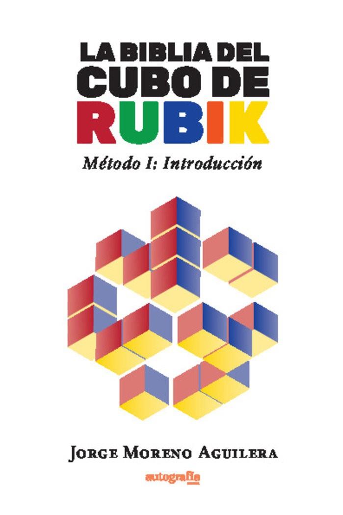 BIBLIA DEL CUBO DE RUBIK, LA | 9788410184015 | MORENO AGUILERA, JORGE