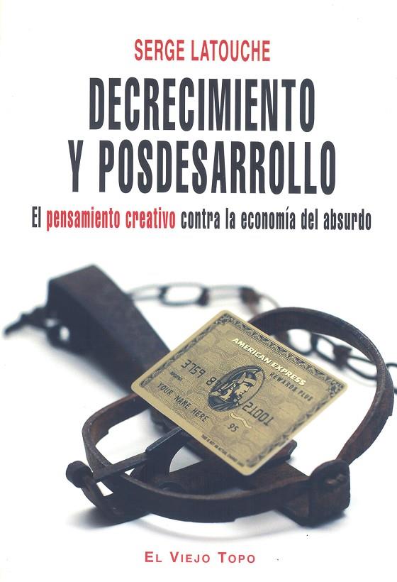 DECRECIMIENTO Y POSDESARROLLO | 9788492616084 | LATOUCHE, SERGE