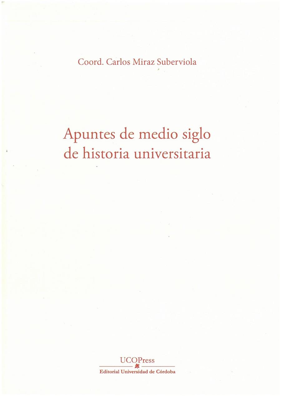APUNTES DE MEDIO SIGLO DE HISTORIA UNIVERSITARIA | 9788499277196
