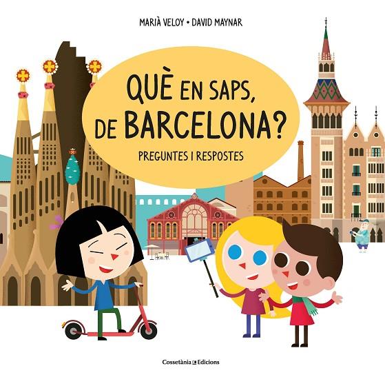 QUÈ EN SAPS, DE BARCELONA? | 9788490349618 | VELOY, MARIÀ / MAYNAR, DAVID