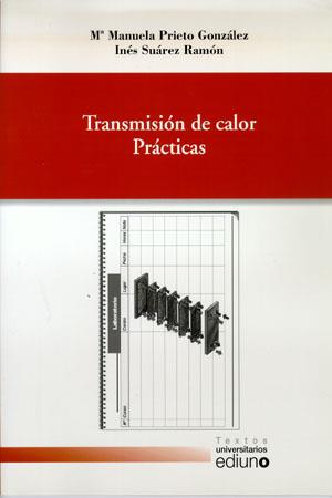 TRANSMISIÓN DE CALOR. PRÁCTICAS | 9788483176801 | PRIETO GONZÁLEZ, Mª MANUELA / SUÁREZ RAMÓN, INÉS
