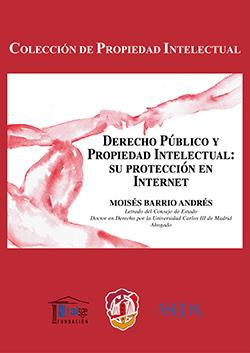 DERECHO PUBLICO Y PROPIEDAD INTELECTUAL : SU PROTECCION EN INTERNET | 9788429019520 | BARRIO ANDRÉS, MOISÉS