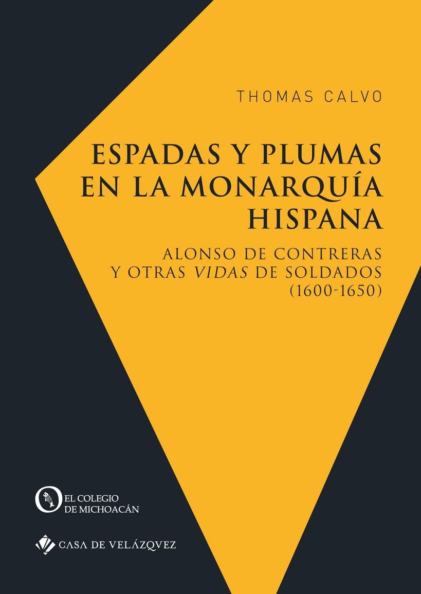 ESPADAS Y PLUMAS EN LA MONARQUÍA HISPANA | 9788490962183 | CALVO, THOMAS