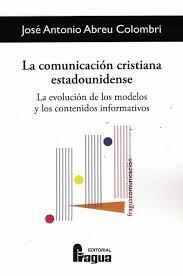COMUNICACION CRISTIANA ESTADOUNIDENSE, LA | 9788470747793 | ABREU COLOMBRI, JOSE ANTONIO