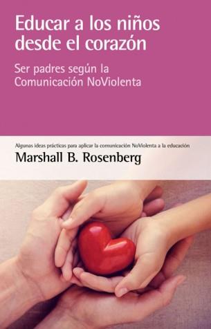 EDUCAR A LOS NIÑOS DESDE EL CORAZÓN | 9788415053873 | ROSENBERG, MARSHALL B.